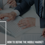 How to Define the Middle Market: